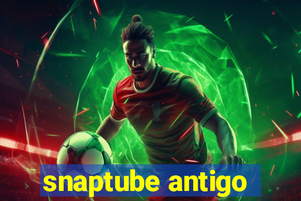 snaptube antigo